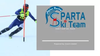 DON ' T JUST SKI . RACE . Prepared by : Coach Calafati Today ' s Agenda Season Pass Sparta Ski Team