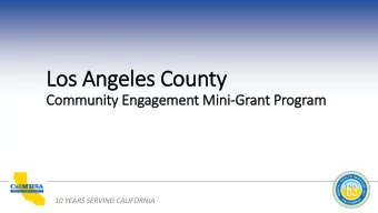 Los An  os Angeles Cou  s County  Community E  y Engag  agement M  Mini  ni-Grant P  Program  10