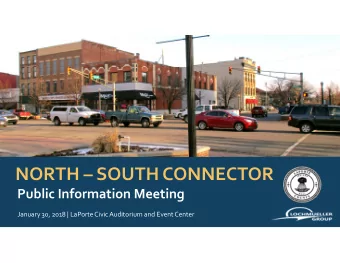 NORTH  SOUTH CONNECTOR  Public Information Meeting  January 30, 2018 | LaPorteCivic Auditorium