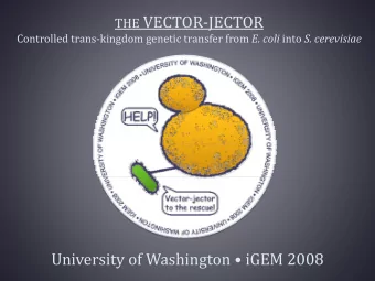 THE VECTORJECTOR Controlled transkingdom genetic transfer from E. coli into S. cerevisiae