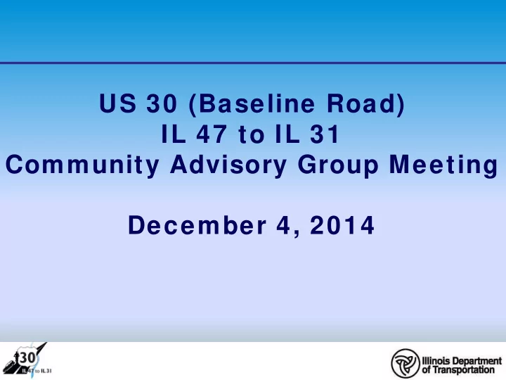 us 30 baseline road il 47 to il 31 community advisory