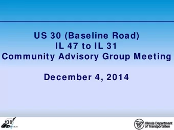 US 30 (Baseline Road)  IL 47 to IL 31  Community Advisory Group Meeting  December 4, 2014  Meeting