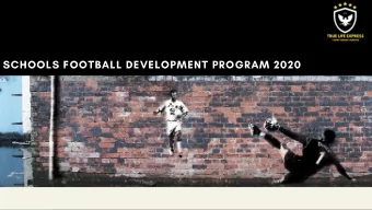 SCHOOLS FOOTBALL DEVELOPMENT PROGRAM 2020  LEADING WITH SPORT  OVERVIEW  TRUE LIFE FOCUS  TRUE LIFE