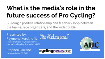 What is the medias role in the  future success of Pro Cycling?  Building a positive relationship