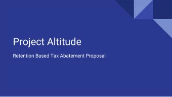 Project Altitude  Retention Based Tax Abatement Proposal  Project Altitude Proposal  10 year