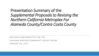 NEXTGEN SUBCOMMITTEE FOR THE  OAKLAND AIRPORT/COMMUNITY NOISE FORUM  JANUARY 18, 2017  NextGen in
