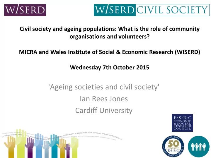 ageing societies and civil society ian rees jones cardiff