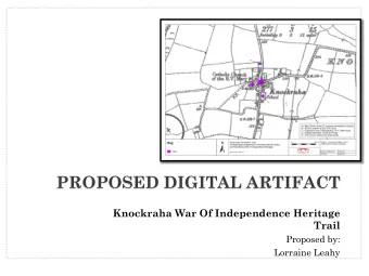 PROPOSED DIGITAL ARTIFACT  Knockraha War Of Independence Heritage  Trail  Proposed by:  Lorraine