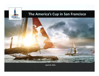 The Americas Cup in San Francisco April 24, 2012 Policy Context  The San Francisco waterfront is