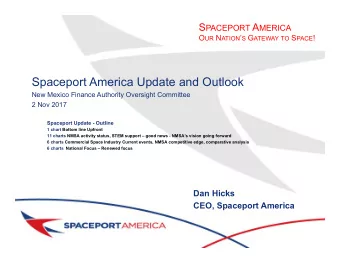 Spaceport America Update and Outlook  New Mexico Finance Authority Oversight Committee  2 Nov 2017