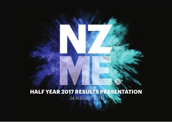 HALF YEAR 2017 RESULTS PRESENTATION  24 AUGUST 2017  Disclaimer  T  he information in this