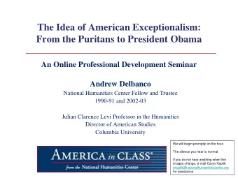 The Idea of American Exceptionalism:  From the Puritans to President Obama  An Online Professional