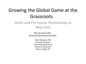 Grassroots  Youth and Pro Soccer Partnerships in  New York  Play the Game 2011  Deutsche