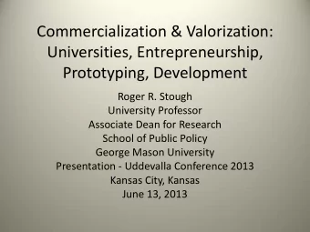 Commercialization &amp; Valorization:  Universities, Entrepreneurship,  Prototyping, Development