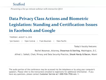 Legislation: Standing and Certification Issues  in Facebook and Google  THURSDAY, AUGUST 16, 2018