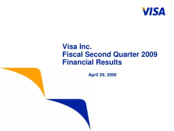 Visa Inc.  Fiscal Second Quarter 2009  Financial Results  April 29, 2009  Safe Harbor Reminder