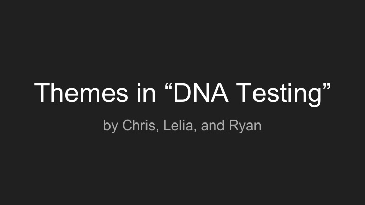 themes in dna testing