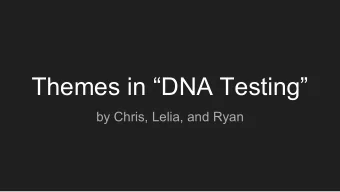 Themes in DNA Testing  by Chris, Lelia, and Ryan  Innocent Until Proven Guilty    Officer