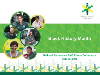Black History Month  National Ambulance BME Forum Conference  October 2018  Dr. Nola I  Ishmael O