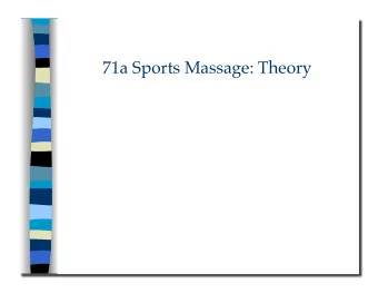 71a Sports Massage: Theory 71a Sports Massage: Theory   Lesson Plan  5 minutes  Attendance,