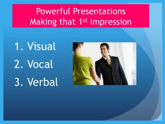 3. Verbal  What People Remember About Us  What  % . . . how  we  look?  a)  22%  b)  55%  c)  91%