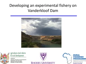 Developing an experimental fishery on  Vanderkloof Dam  The importance of inland  fisheries in