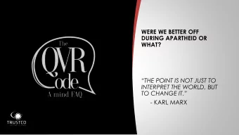 WHAT?  THE POINT IS NOT JUST TO  INTERPRET THE WORLD, BUT  TO CHANGE IT.  - KARL MARX  In