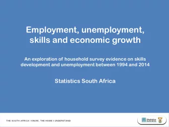 Employment, unemployment,  skills and economic growth  An exploration of household survey evidence