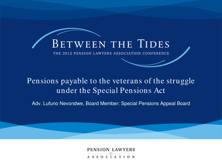 pensions payable to the veterans of the struggle under