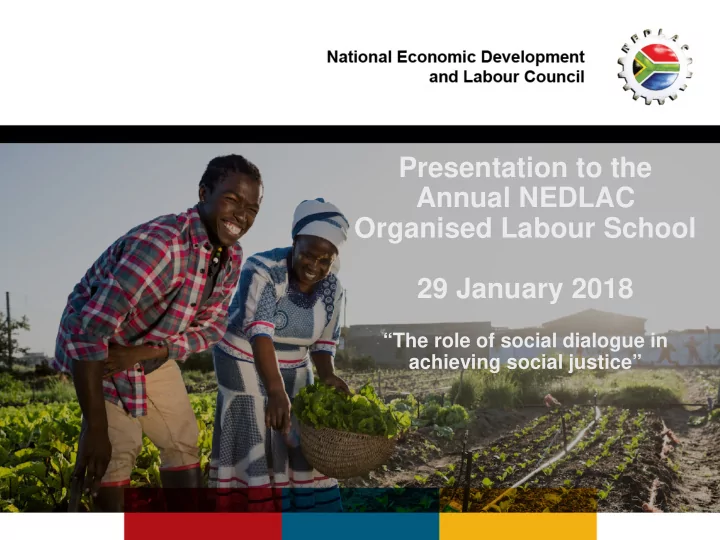 presentation to the annual nedlac organised labour school