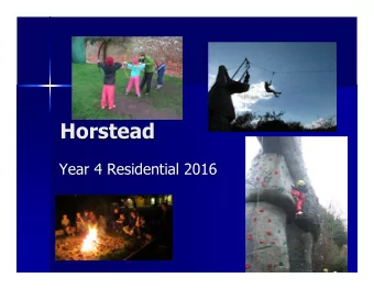 Horstead  Year 4 Residential 2016  Presentation  Introduction to Horstead  Outline of the