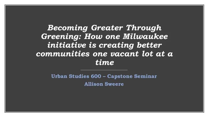 becoming greater through greening how one milwaukee