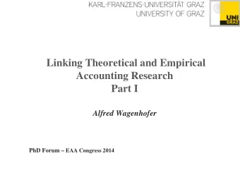 Linking Theoretical and Empirical  Accounting Research  Part I Alfred Wagenhofer PhD Forum  EAA