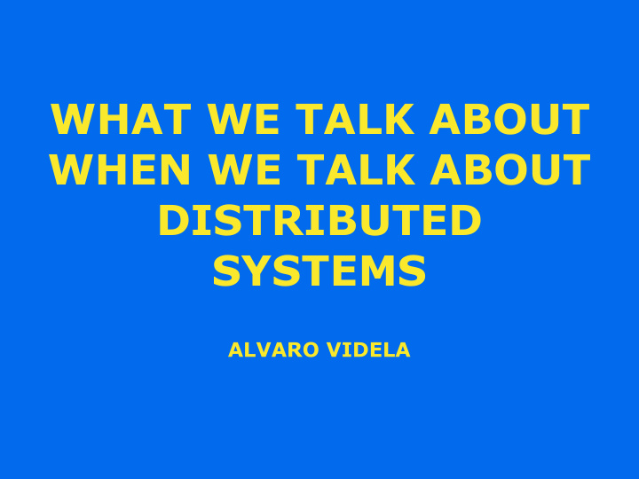 what we talk about when we talk about distributed systems