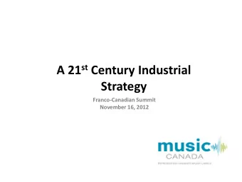 A 21 st Century Industrial  Strategy  Franco-Canadian Summit  November 16, 2012  Record