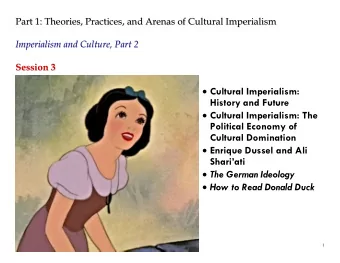 Cultural Imperialism:  History and Future  Cultural Imperialism: The  Political Economy of