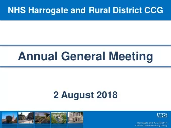 Annual General Meeting .  2 August 2018  1  Welcome and introductions  Dr Alistair Ingram Clinical