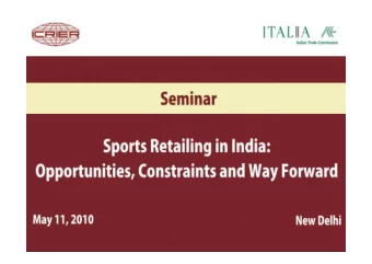 Sports Retailing in India:  Opportunities, Constraints and the Way Forward  By: Arpita Mukherjee,