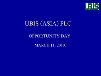 UBIS (ASIA) PLC.  OPPORTUNITY DAY  MARCH 11, 2010.  Ubis (Asia) Public Company Limited  Industry