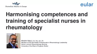 Harmonising competences and  training of specialist nurses in  rheumatology Mwidimi Ndosi, PhD,