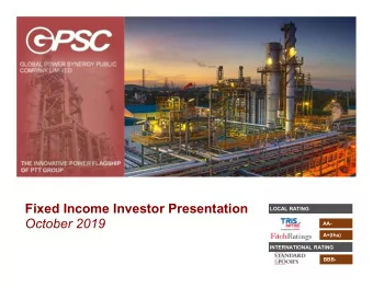 Fixed Income Investor Presentation  LOCAL RATING  October 2019  AA-  A+(tha)  INTERNATIONAL RATING