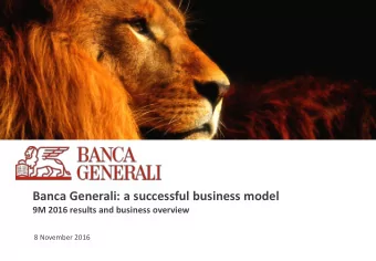 Banca Generali: a successful business model  9M 2016 results and business overview 8 November 2016