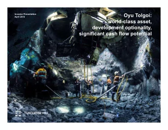 Oyu Tolgoi:  Investor Presentation  April 2018  world-class asset,  development optionality,