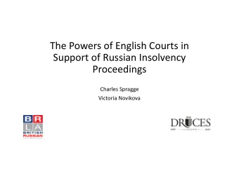 The Powers of English Courts in  Support of Russian Insolvency  Proceedings  Charles Spragge