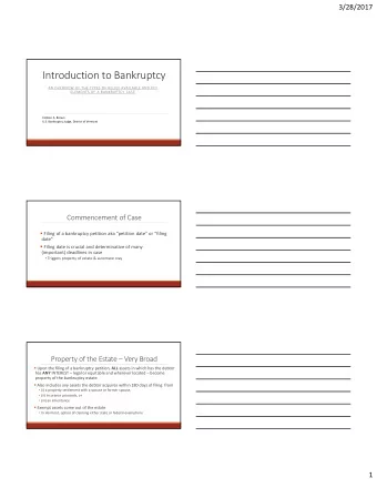 Introduction to Bankruptcy AN OVERVIEW OF THE TYPES OF RELIEF AVAILABLE AND KEY ELEMENTS OF A