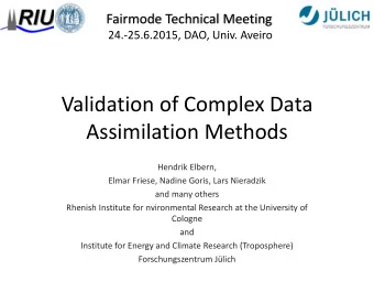 Assimilation Methods  Hendrik Elbern,  Elmar Friese, Nadine Goris, Lars Nieradzik  and many others