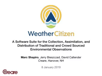 A Software Suite for the Collection, Assimilation, and  Distribution of Traditional and Crowd