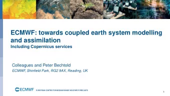 ECMWF: towards coupled earth system modelling  and assimilation  Including Copernicus services