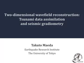 Two-dimensional wave/ield reconstruction:  Tsunami data assimilation   and seismic
