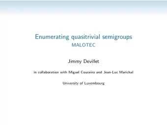 Enumerating quasitrivial semigroups  MALOTEC  Jimmy Devillet  in collaboration with Miguel Couceiro